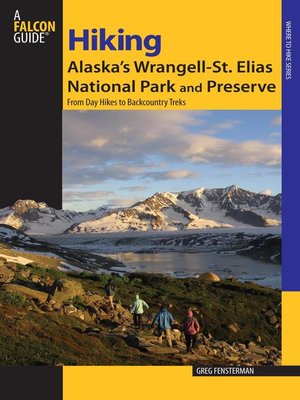 cover image of Hiking Alaska's Wrangell-St. Elias National Park and Preserve